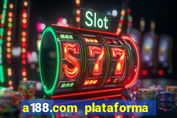 a188.com plataforma de jogos